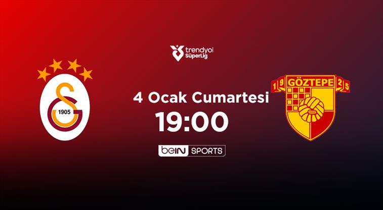 04.01.2025 19:00 GALATASARAY A.Ş. - GÖZTEPE A.Ş. ikinci yarı ilk